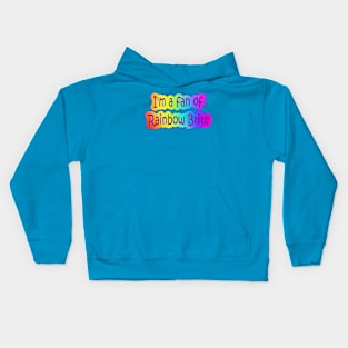 I'm a fan of Rainbow Brite Neon Retro Kids Hoodie